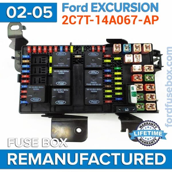REMANUFACTURED FUSE BOX FOR: 02-05 Ford EXCURSION 2C7T-14A067-AP