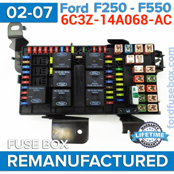 Remanufactured 6C3Z-14A068-AC Fuse Box for: 02-07 Ford F250 F350 F450 F550